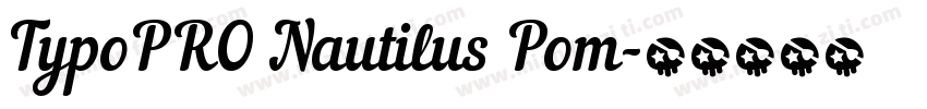 TypoPRO Nautilus Pom字体转换